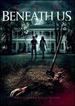 Beneath Us All [Dvd]