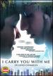 I Carry You with Me