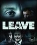 Leave [Blu-Ray]