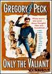Only the Valiant