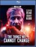 The Things We Cannot Change