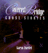 Covered Bridge Ghost Stories