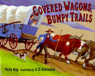 Covered Wagons, Bumpy Trails - Kay, Verla, and Kochan, Susan (Editor)