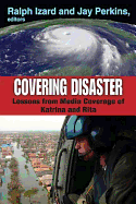 Covering Disaster: Lessons from Media Coverage of Katrina and Rita