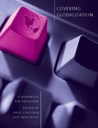 Covering Globalization: A Handbook for Reporters