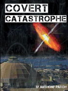 Covert Catastrophe
