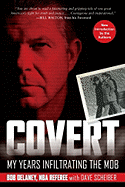 Covert: My Years Infiltrating the Mob