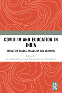 Covid-19 and Education in India: Impact on Access, Inclusion and Learning