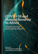COVID-19 and Human Security in Africa: Lessons Learned and Looking Ahead