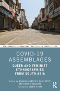 Covid-19 Assemblages: Queer and Feminist Ethnographies from South Asia