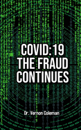 Covid-19: The Fraud Continues