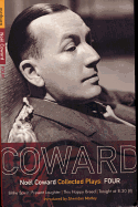 Coward Plays: 4: Blithe Spirit; Present Laughter; This Happy Breed; Tonight at 8.30 (ii)