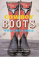 Cowboy Boots: The Art & Sole