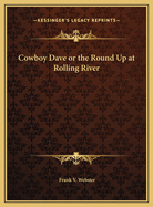 Cowboy Dave or the Round-Up at Rolling River