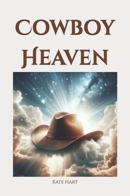 Cowboy Heaven - Hart, Kate