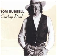 Cowboy Real - Tom Russell
