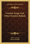 Cowboy Songs and Other Frontier Ballads