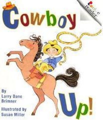 Cowboy Up! (a Rookie Reader) - Brimner, Larry Dane