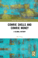 Cowrie Shells and Cowrie Money: A Global History