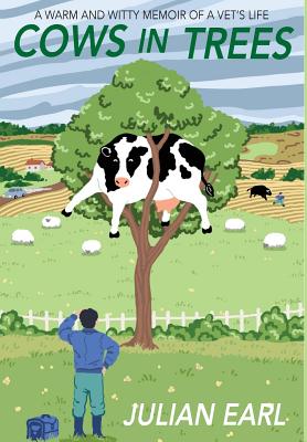 Cows In Trees - Earl, Julian, and Thompson, Alex (Editor)