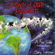 Cows Of Our Planet: A Far Side Collection