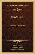 Coyote Tales: Navaho Life Series