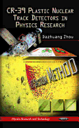 CR-39 Plastic Nuclear Track Detectors in Physics Research