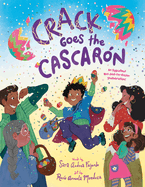 Crack Goes the Cascar?n: An Eggcellent Not-Just-For-Easter Shellebration!