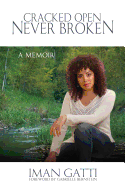 Cracked Open - Never Broken: A Memoir