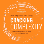 Cracking Complexity: The Breakthrough Formula for Solving Just about Anything Fast