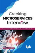 Cracking Microservices Interview: Learn Advance Concepts, Patterns, Best Practices, Nfrs, Frameworks, Tools and Devops
