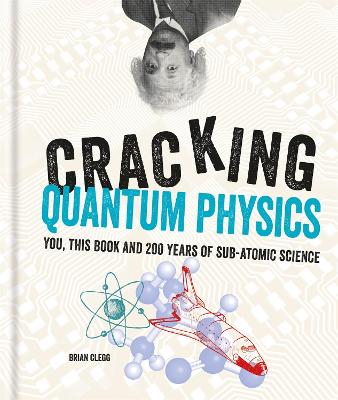 Cracking Quantum Physics - Clegg, Brian