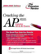 Cracking the AP Calculus AB & BC Exam, 2004-2005 - Princeton Review (Creator)