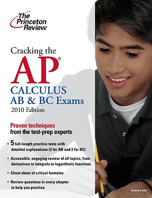 Cracking the AP Calculus AB & BC Exams - Princeton Review, and Kahn, David S