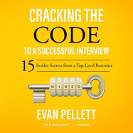 Cracking the Code to a Successful Interview: 15 Insider Secrets from a Top-Level Recruiter