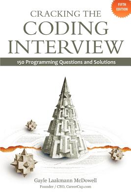 Cracking the Coding Interview: 150 Programming Questions and Solutions - McDowell, Gayle Laakmann