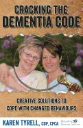 Cracking the Dementia Code: Creative Solutions to Cope with Changed Behaviours