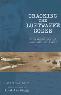 Cracking the Luftwaffe Codes: The Secrets of Bletchley Park
