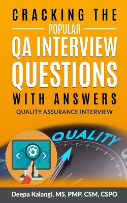 Cracking the Popular Qa Interview Questions with Answer: 135 Quality Assurance / Testing Interview Questions - Kalangi, Deepa