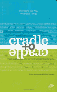 Cradle to Cradle: Remaking the Way We Make Things