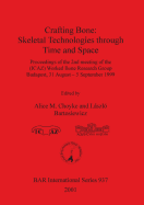 Crafting Bone: Skeletal Technologies Through Time and Space