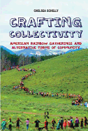 Crafting Collectivity: American Rainbow Gatherings and Alternative Forms of Community
