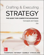 Crafting & Executing Strategy: The Quest for Competitive Advantage:  Concepts and Cases
