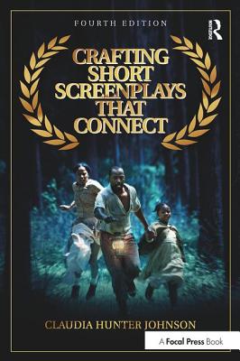 Crafting Short Screenplays That Connect - Johnson, Claudia H