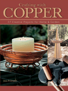 Crafting with Copper: 25 Creative Projects for Home & Garden