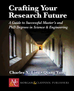 Crafting Your Research Future: A Guide to Successful Master's and PH.D. Degrees in Science & Engineering