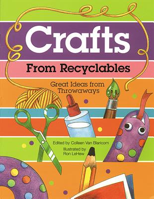 Crafts from Recyclables - Van Blaricom, Colleen (Editor)