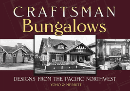Craftsman Bungalows: Designs from the Pacific Northwest