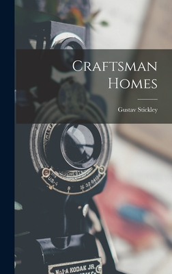 Craftsman Homes - Stickley, Gustav