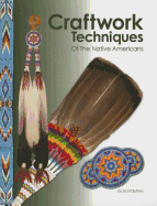 Craftwork Techniques of the Native Americans